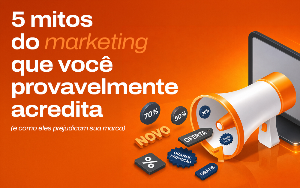 Imagem mostrando os 5 mitos do marketing que muitas pessoas ainda acreditam.